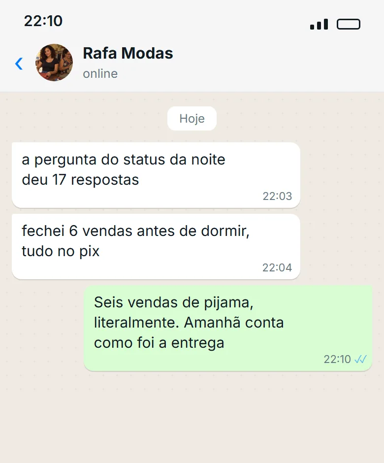 Print de conversa no WhatsApp: a dona da loja conta que fechou seis vendas pela pergunta do Status da noite